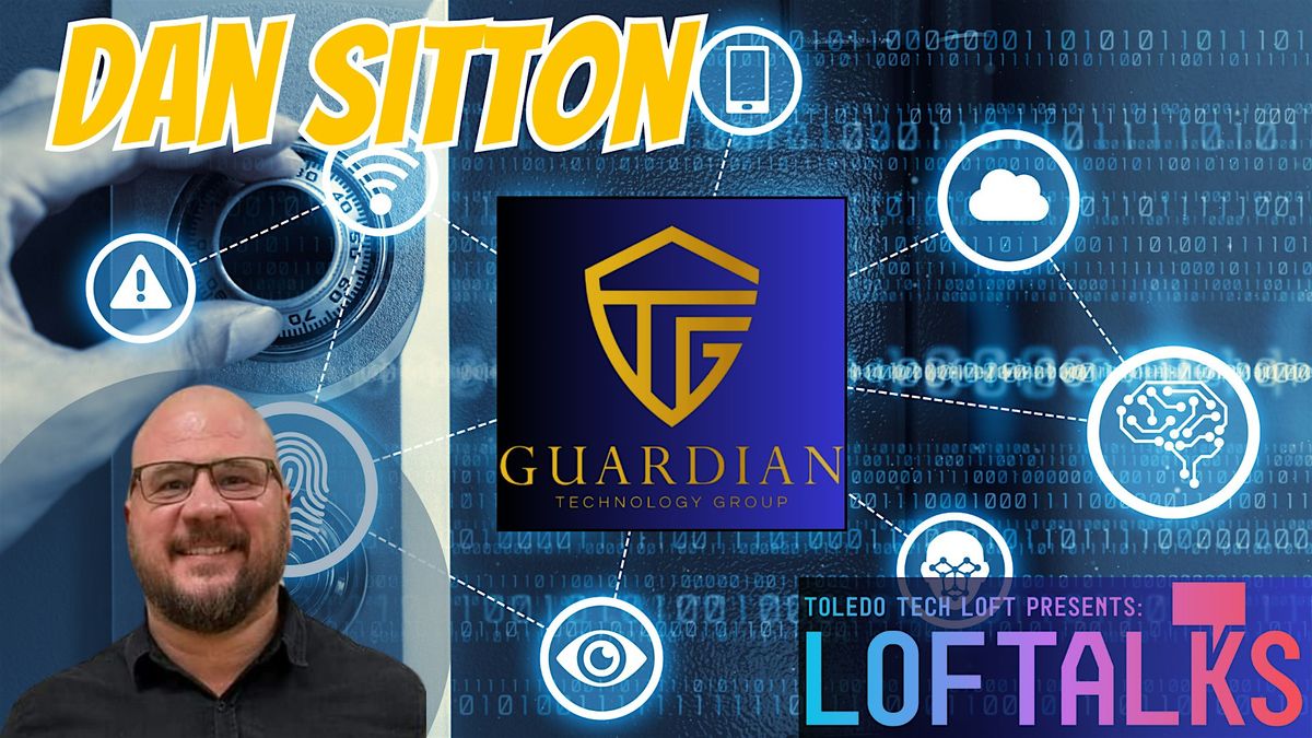 LOFTALK: Dan Sitton of Guardian Technology Group