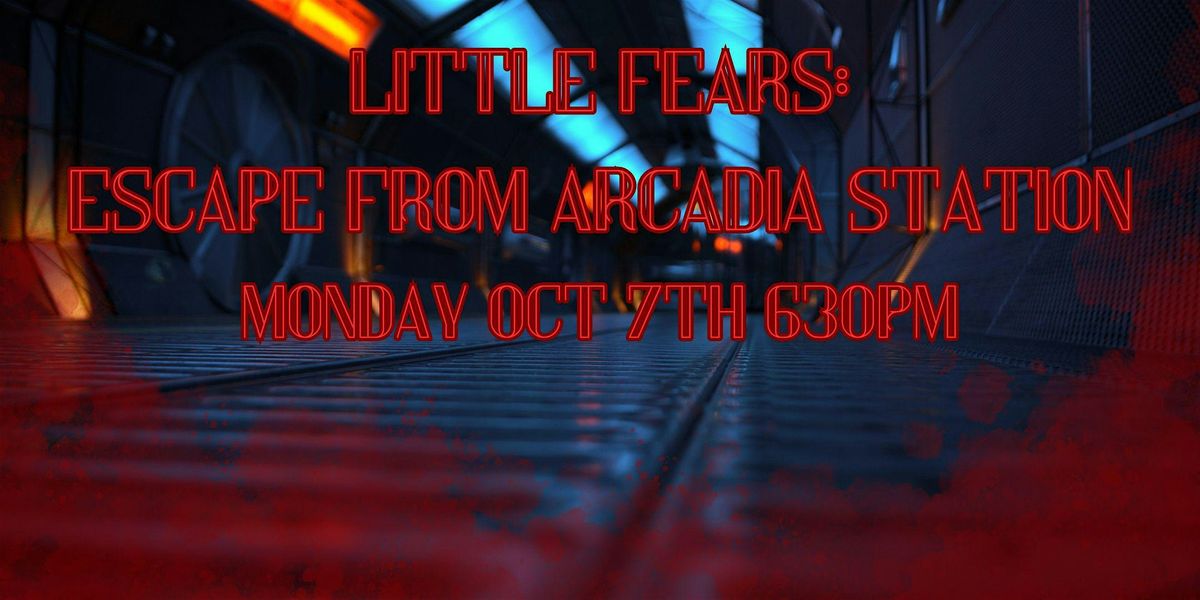 Little Fears: Escape From Arcadia Station