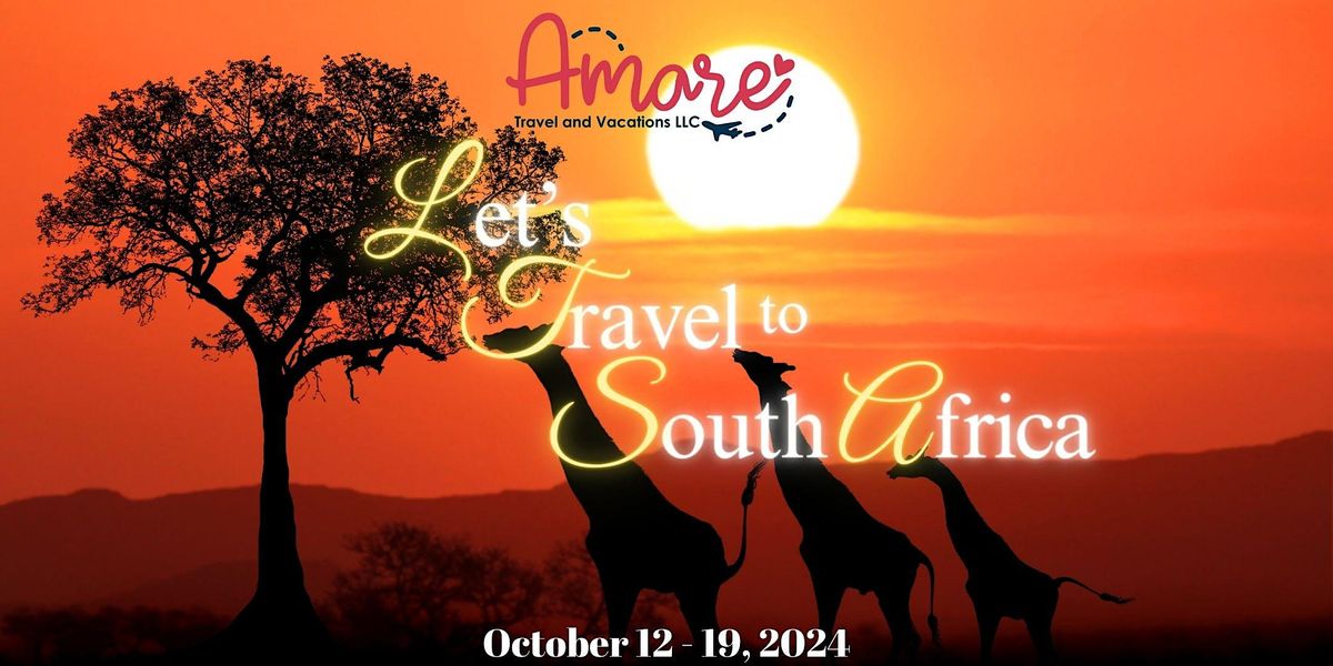 South Africa: A Curated Experience with Amare Travel and Vacations LLC