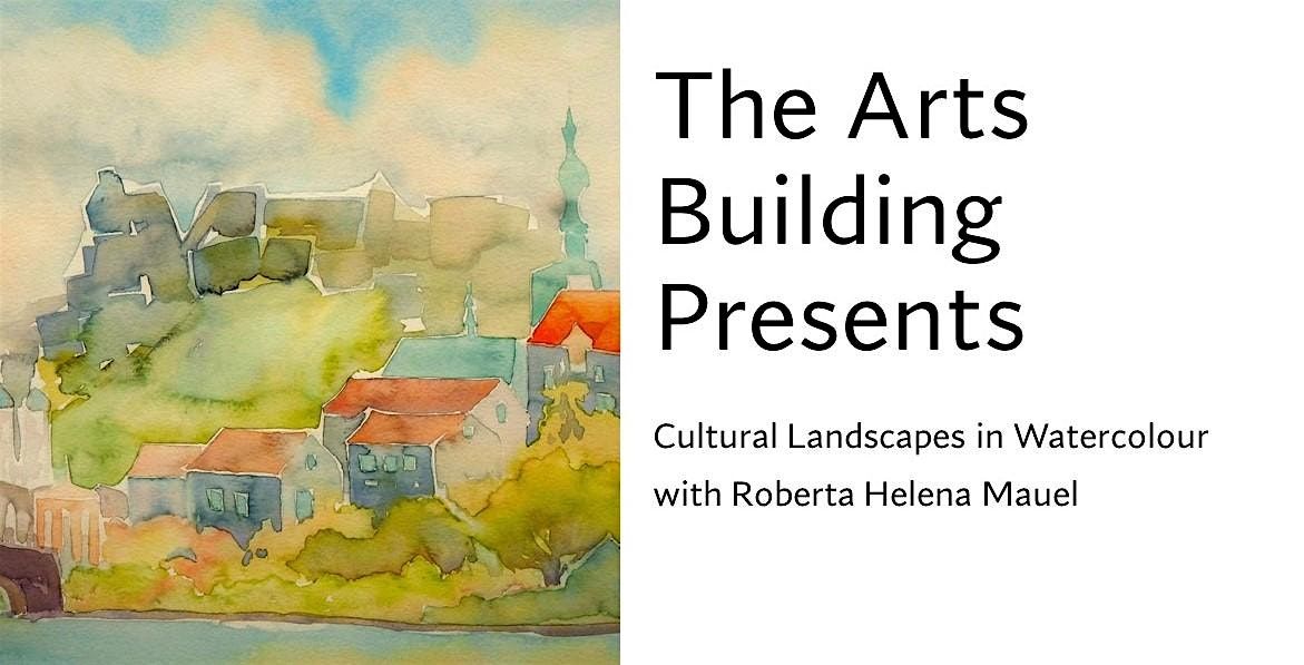 Cultural Landscapes in Watercolour with Artist Roberta Helena Mauel