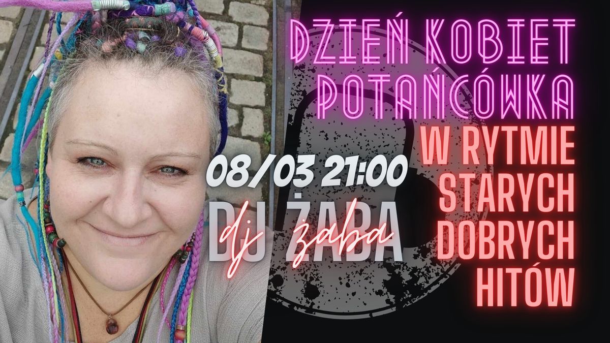 Dzie\u0144 Kobiet w Cafe Noir I DJ \u017baba I Pota\u0144c\u00f3wka w Rytmie Starych Dobrych Hit\u00f3w I 08.03 21:00