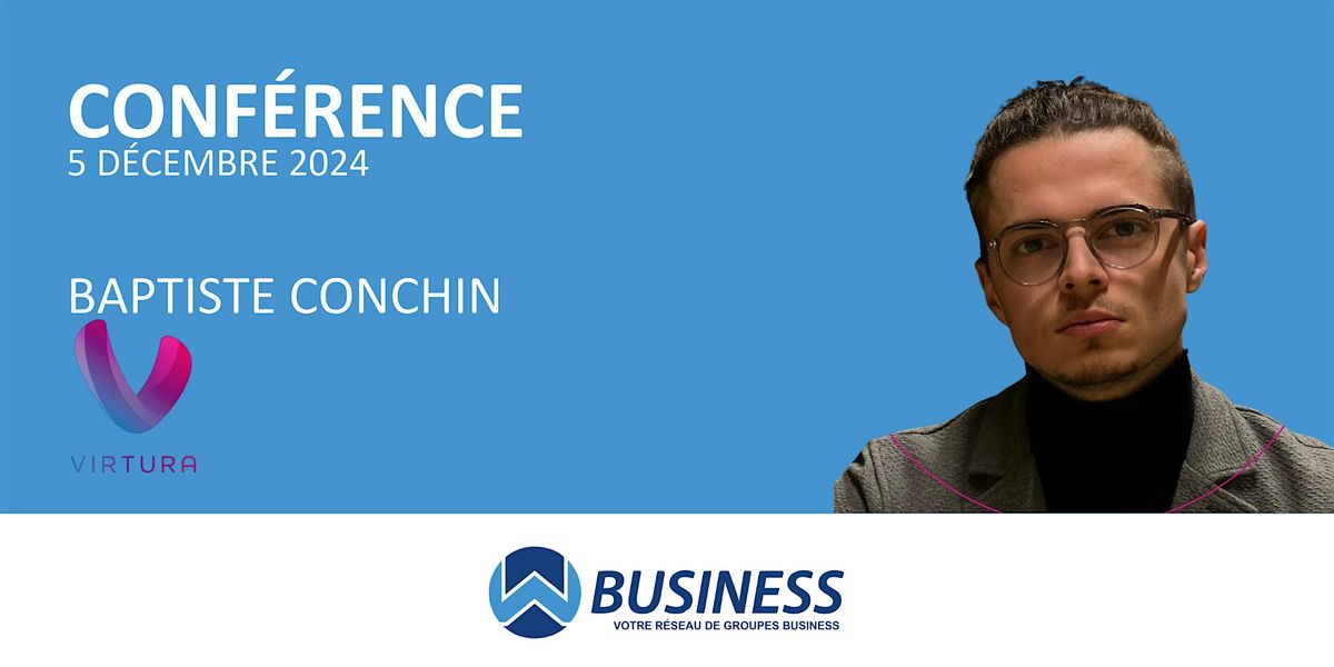 Wbusiness Li\u00e8ge City - Optimisez votre entreprise avec Baptiste Conchin