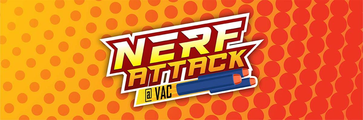 Nerf Attack at VAC