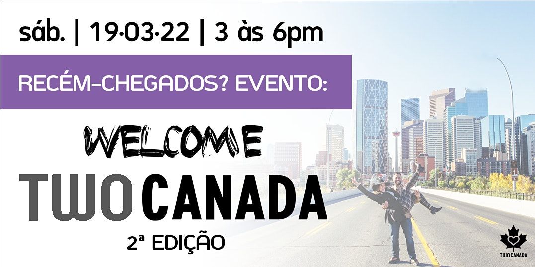 WELCOME TwoCanada! - Brasileiros em Calgary da First Assembly Church