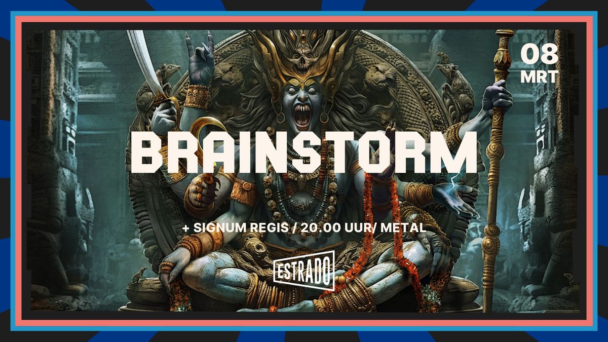 Brainstorm + Signum Regis | Poppodium Estrado