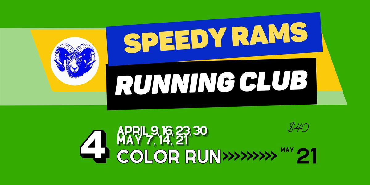 Speedy Rams Running Club - Session 4- Apr. \/ May.  Color Run 2025