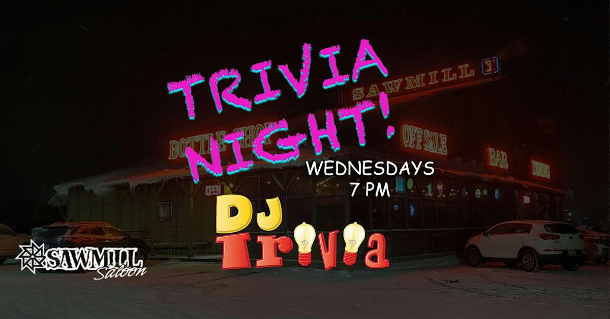 DJ Trivia - Wednesdays at The Sawmill