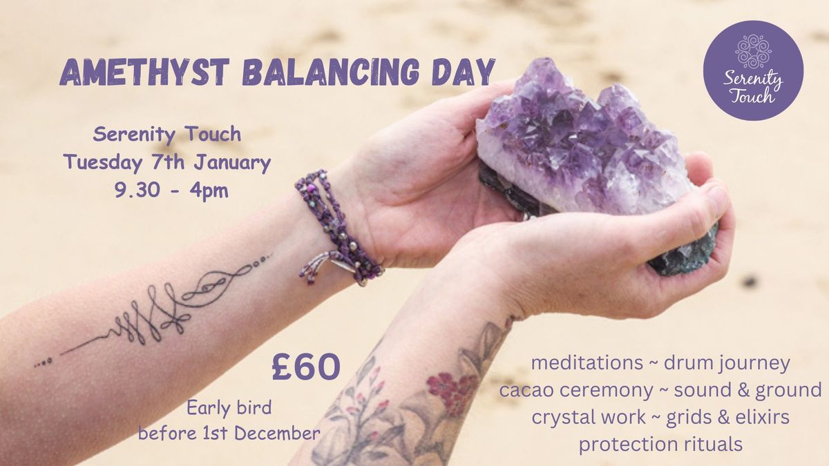 Amethyst Balancing Day