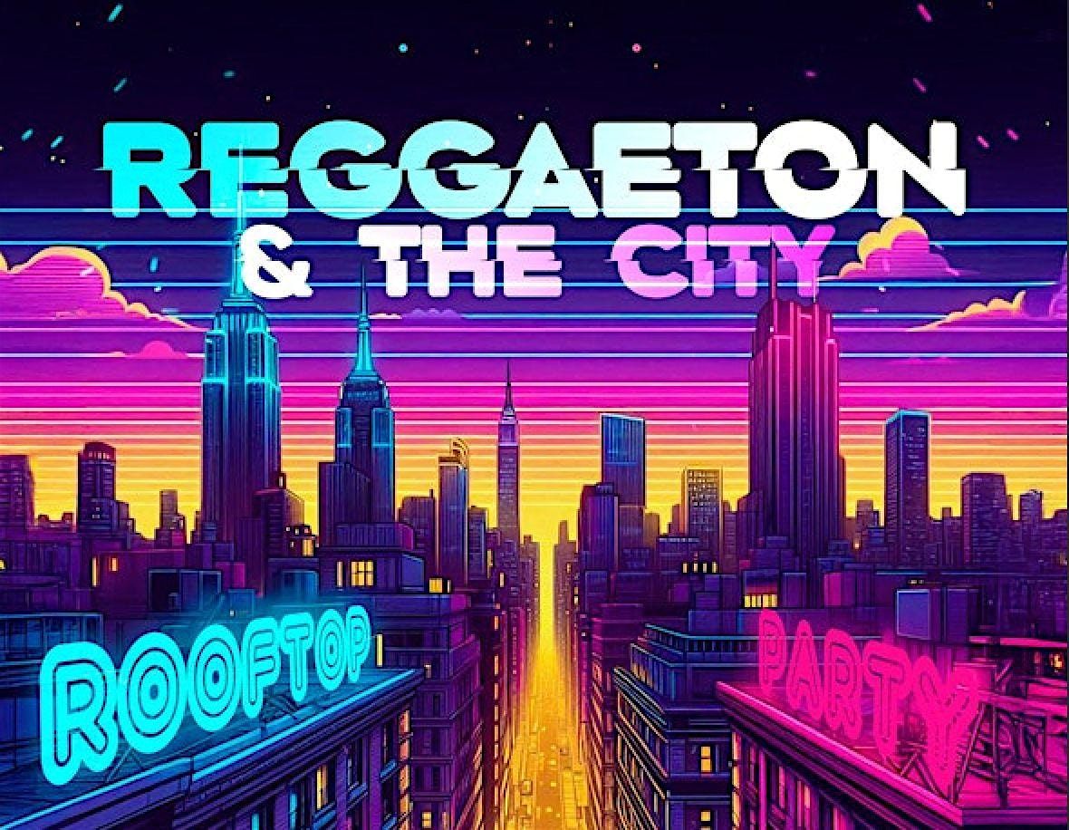 5\/16 REGGAETON IN THE CITY - Latin Rooftop Party @ Hotel Chantelle