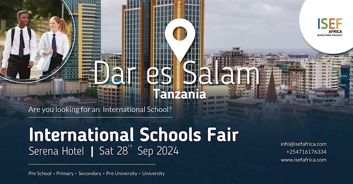 12TH INTERNATIONAL\/INDEPENDENT  SCHOOLS EDUCATION FAIR (ISEF)DAR ES SALAAM-