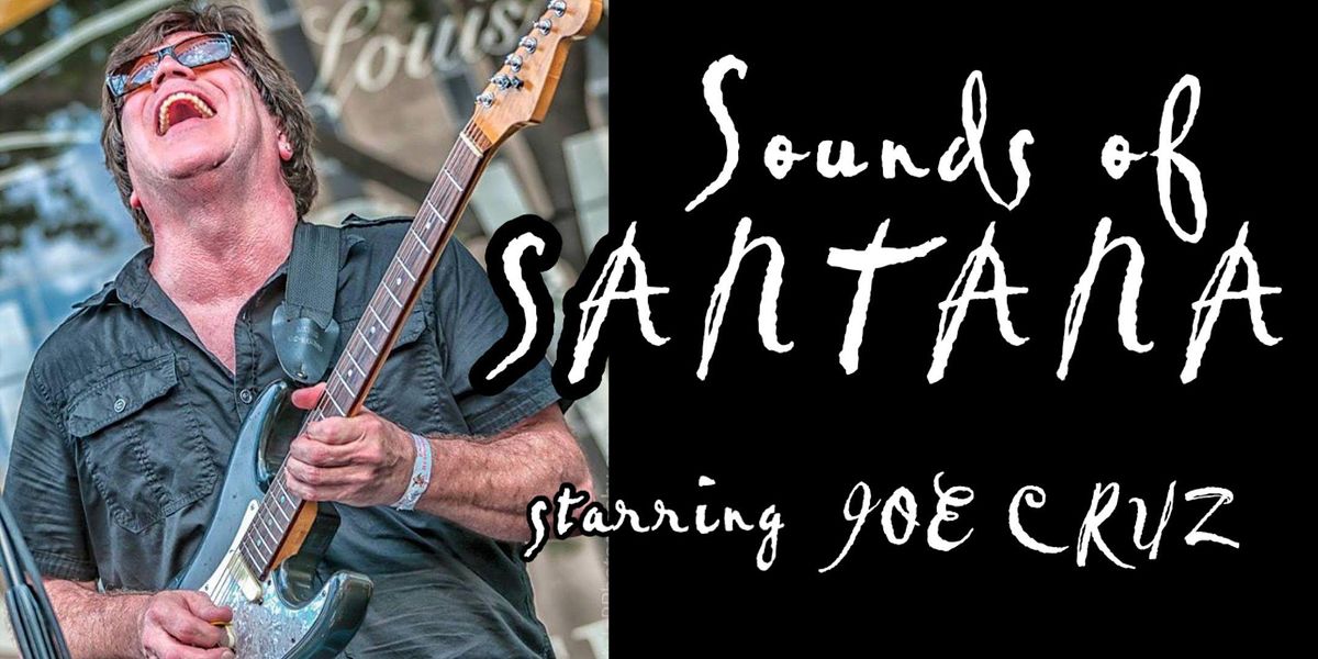 Sounds of Santana Starring Joe Cruz
