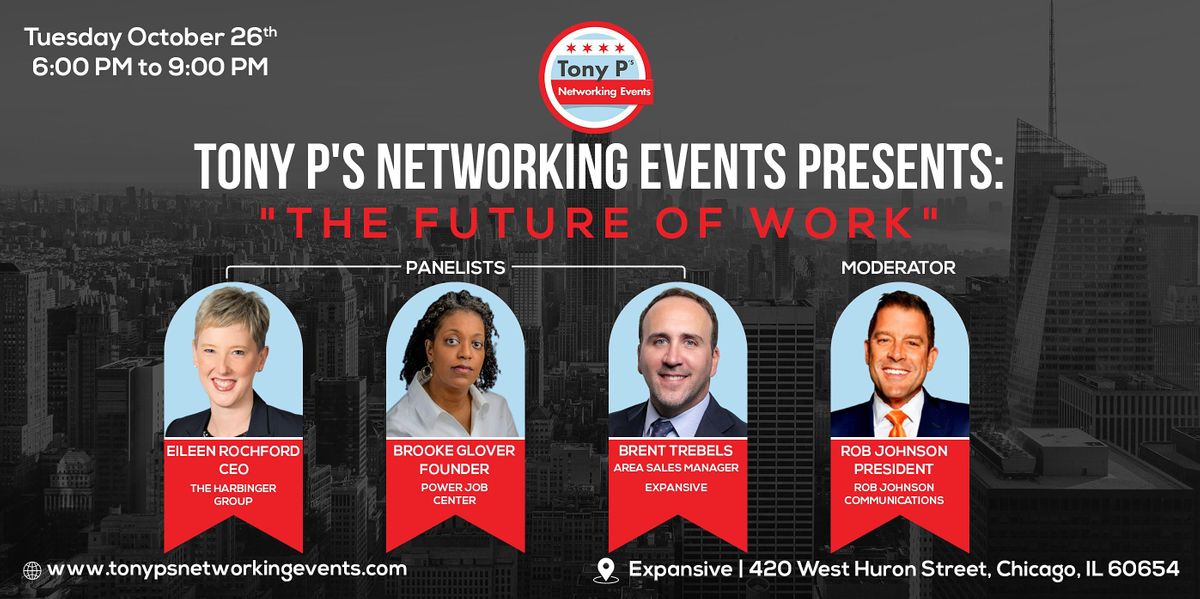 Tony P's Networking Event: "The Future of Work"  -  Tuesday October 26th