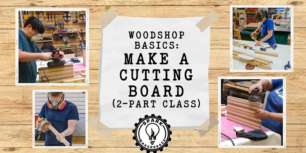 Woodshop Basics: MAKE A CUTTING BOARD (8\/6+8\/13)