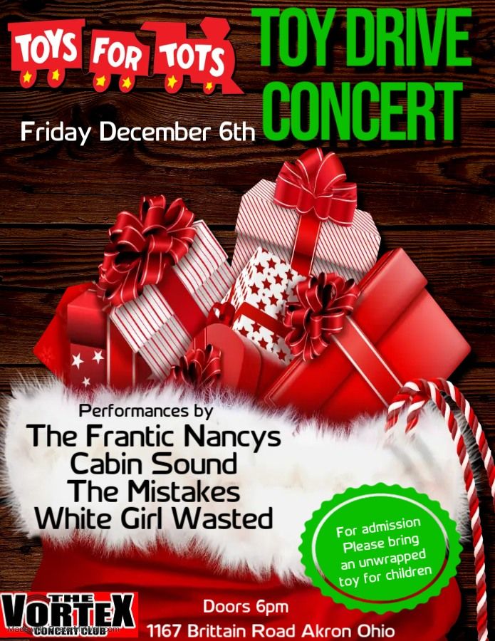 Toy Drive Concert ft. The Frantic Nancy's\/ Cabin Sound\/ The Mistakes\/ White Girl Wasted 