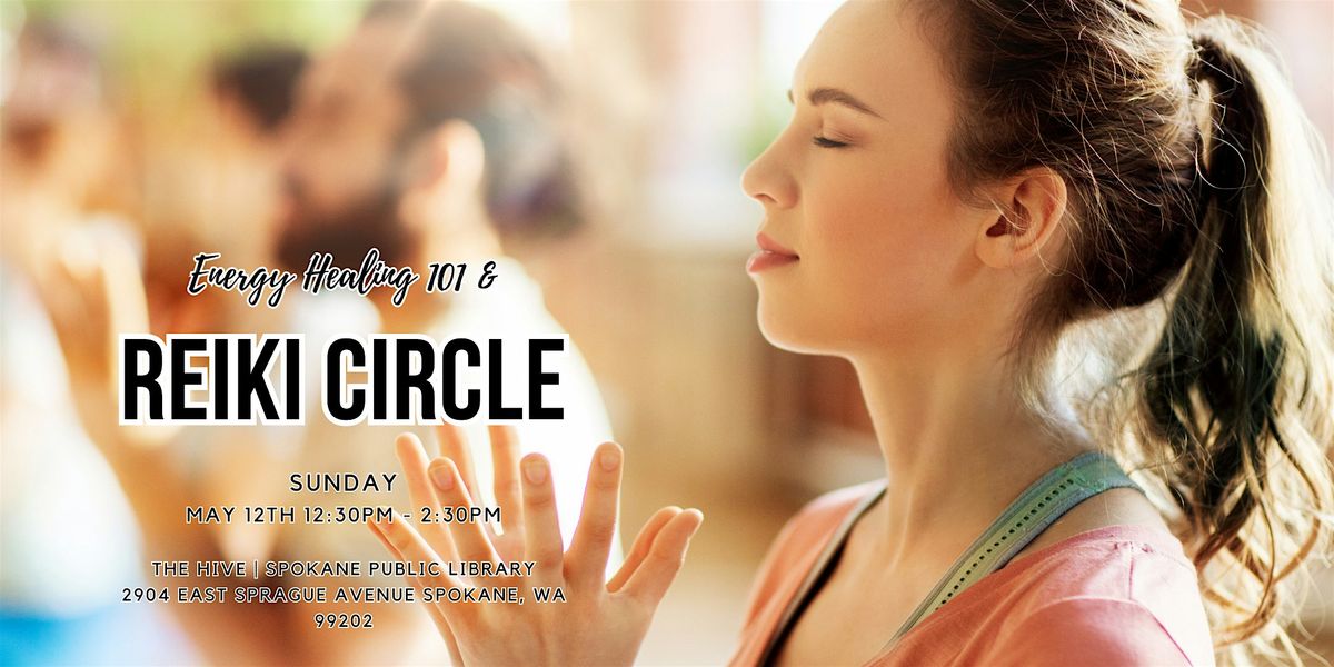 Reiki Circle & Energy Healing 101