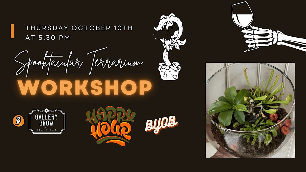 Spooktacular Terrarium (With Carnivorous Plants) Happy Hour Workshop