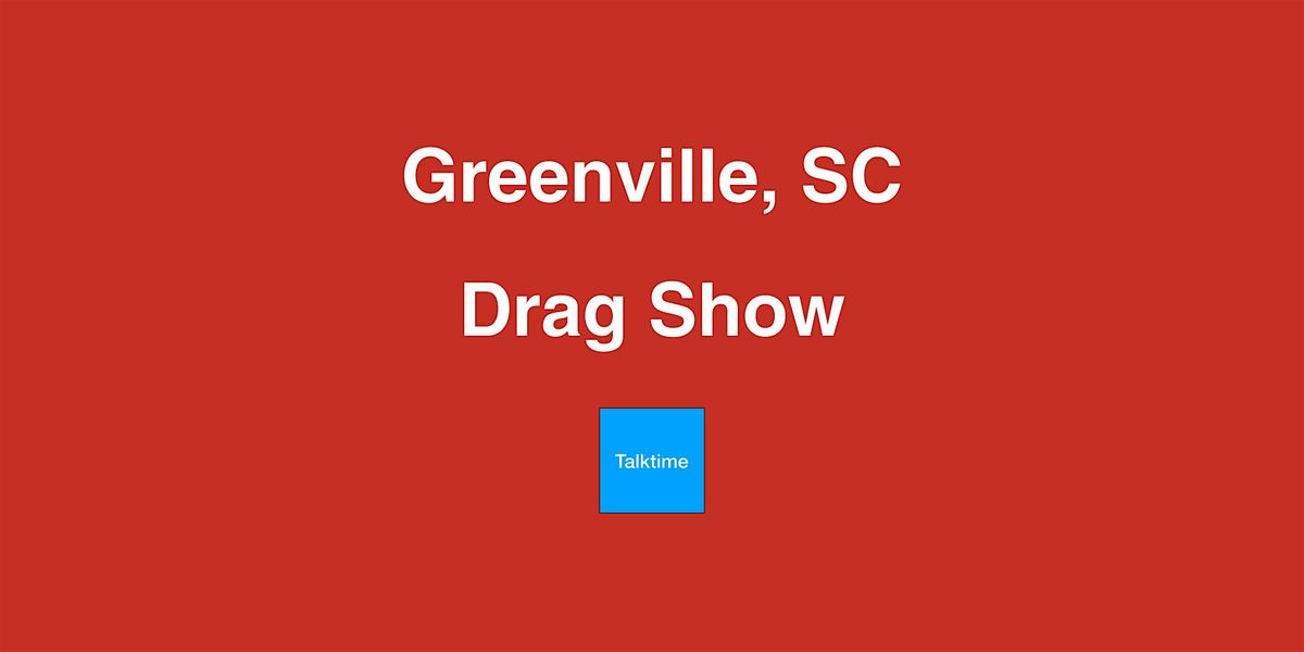 Drag Show - Greenville