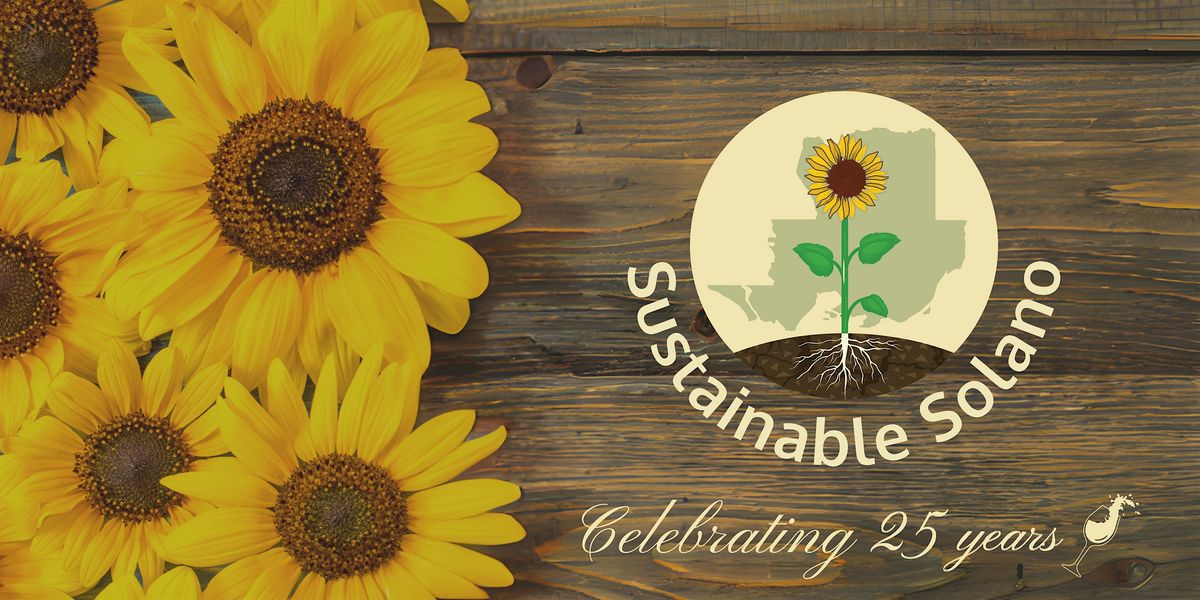 Sustainable Solano's 25th Anniversary Celebration!