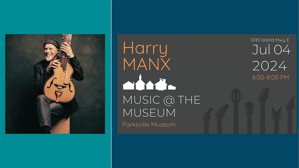 Harry Manx | Music @ Parksville Museum