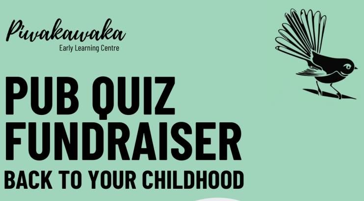 Back to Your Childhood Quiz Night - Piwakawaka Early Learning Centre Fundraiser