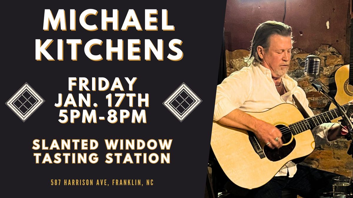 LIVE MUSIC - Michael Kitchens