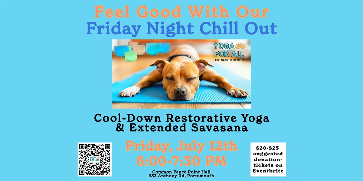 Friday Night Chill Out Restorative Yoga