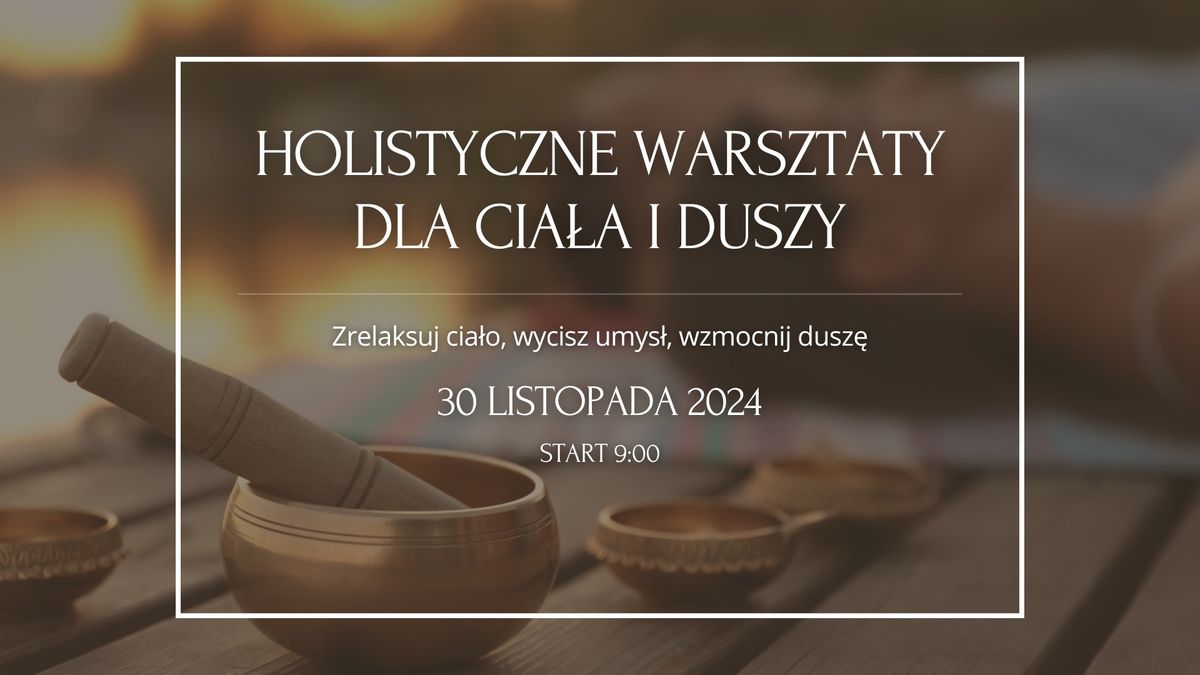 Holistyczne warsztaty dla cia\u0142a i duszy