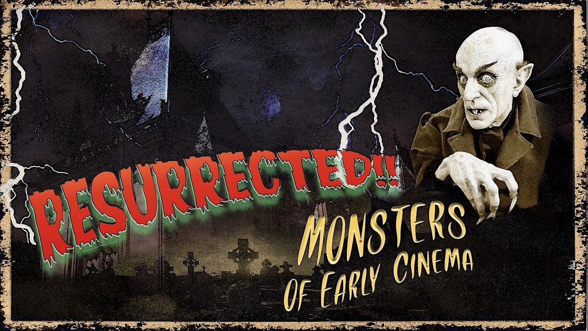 Resurrected! Monsters of Early Cinema: Halloween films with live soundtrack