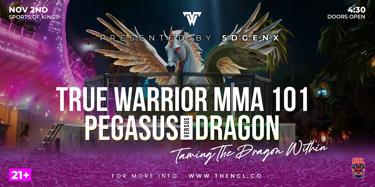 True Warrior MMA 101: Pegasus Vs. Dragon