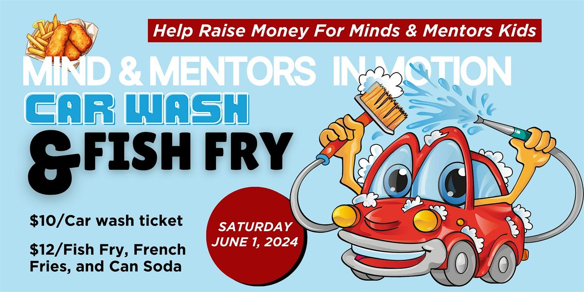 Car Wash & Fish Fry Fundraiser | Sponsored by Minds & Mentors In Motion