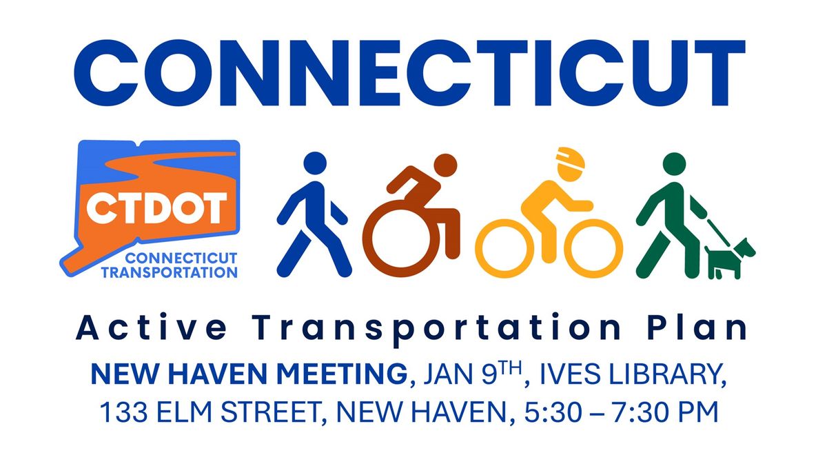 CT DOT Active Transportation Plan - New Haven Meeting