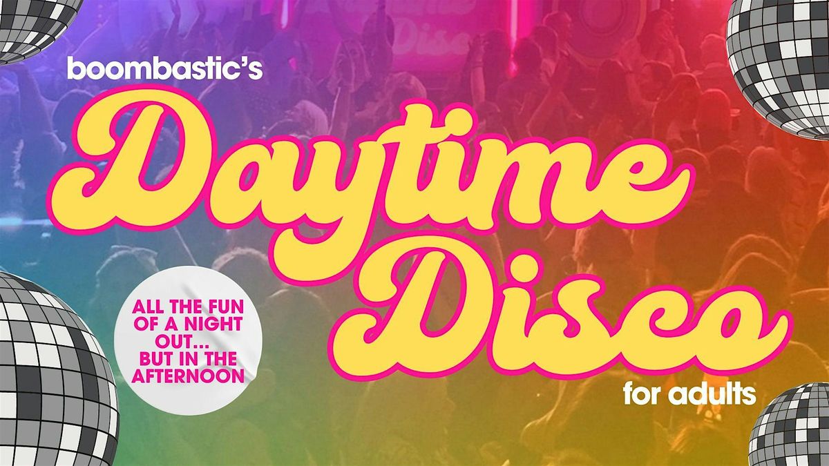 Boombastic's DAYTIME DISCO Bedford