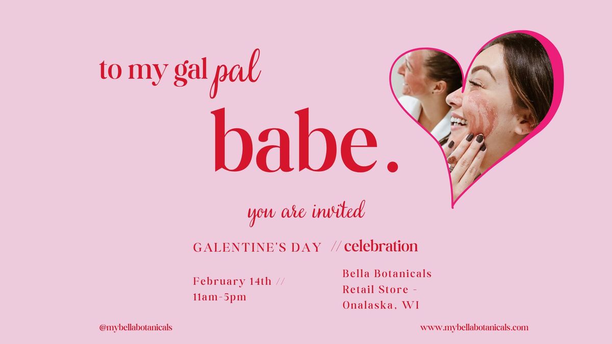 Galentine's Day at Bella Botanicals 