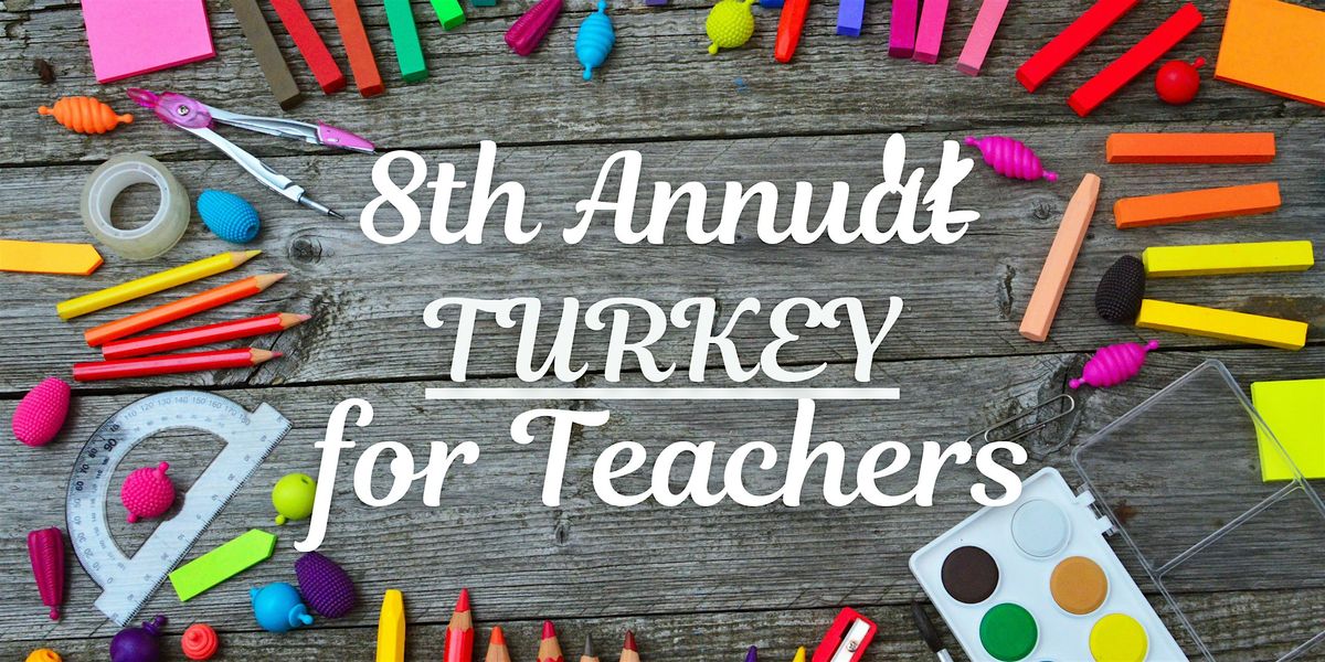 Harlingen 8th Annual Turkey For Teachers