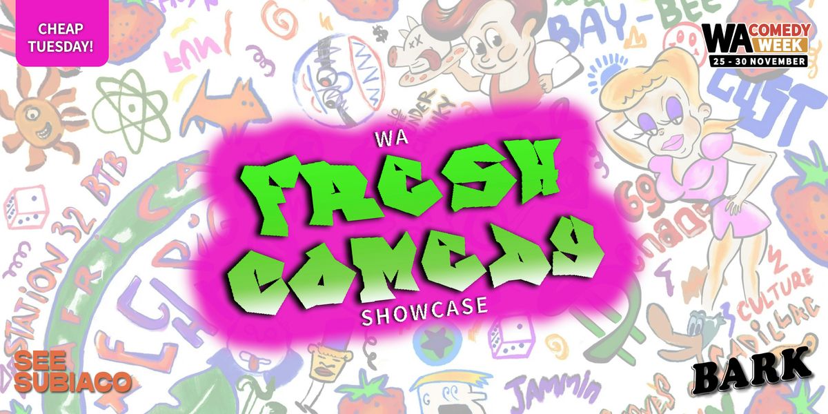 WA FRESH COMEDY SHOWCASE (WA COMEDY WEEK)