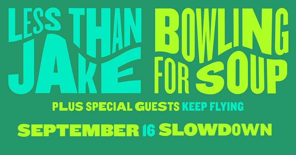 Less Than Jake & Bowling For Soup w\/ Doll Skin, Keep Flying - Sold out. 