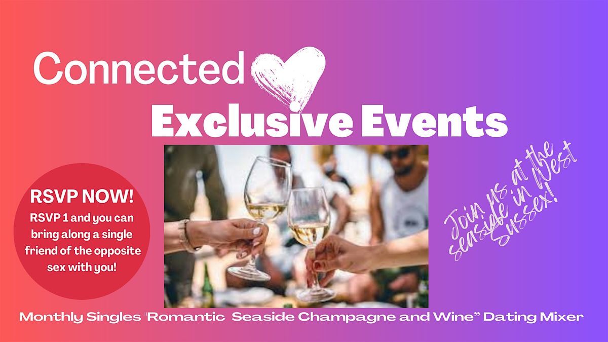 Connected Exclusive Events Romantic  Seaside Champagne & Wine  Dating Mixer