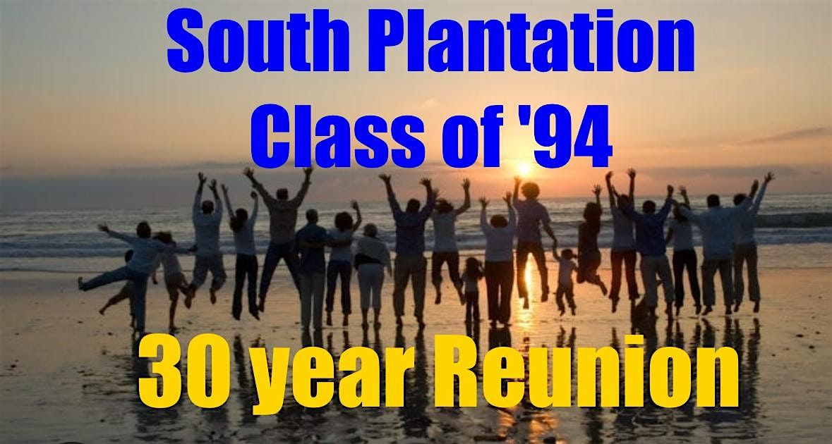 Class of '94  South Plantation  30 Year Reunion PRE-PARTY!!!