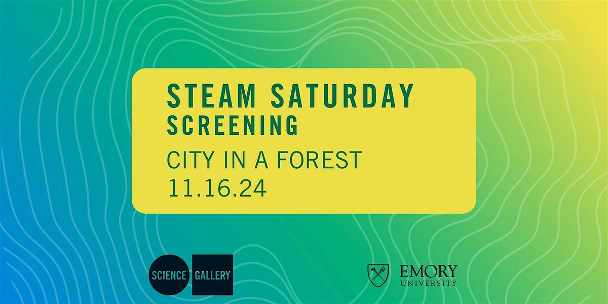 STEAM SATURDAY: City in a Forest Screening