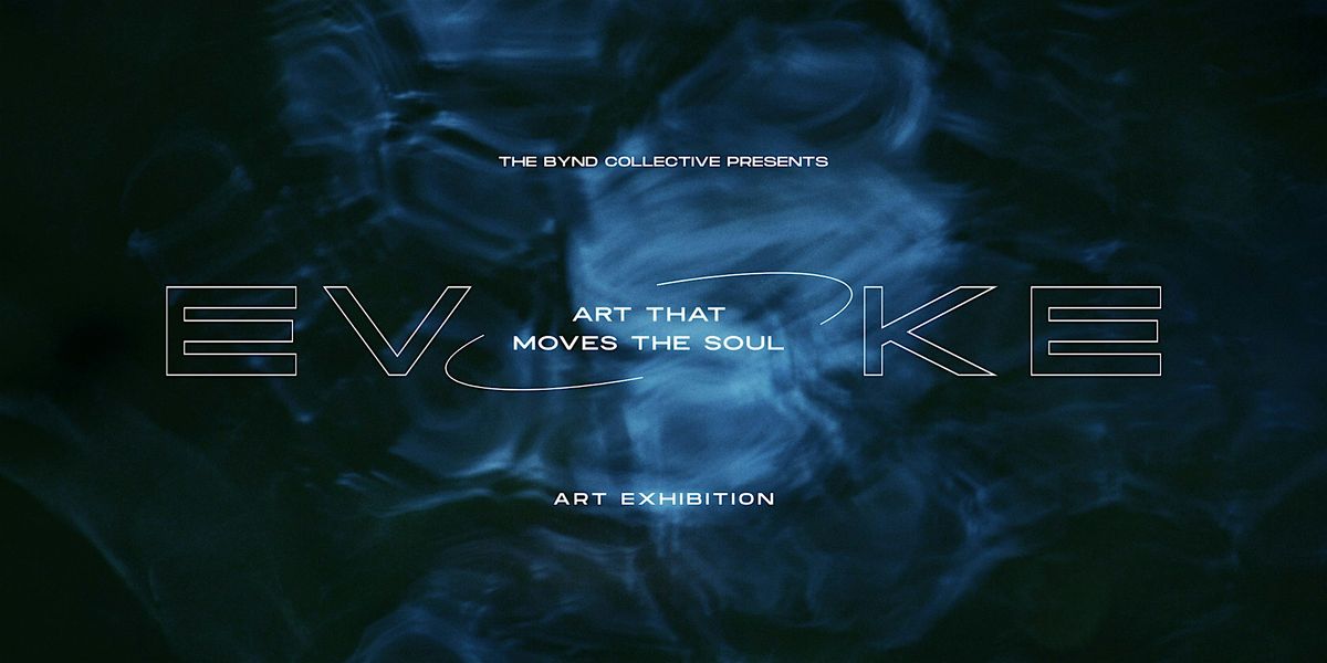 "EVOKE: Art That Moves The Soul" Art Exhibition