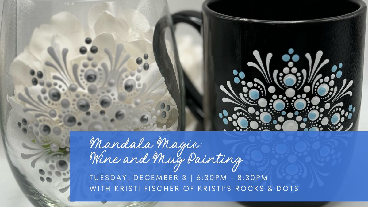 Mandala Magic: Wine & Mug Painting Workshop - Tuesday, 12\/3\/24