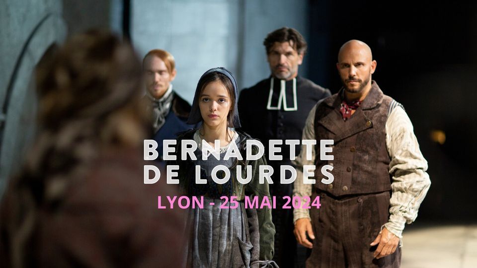 Bernadette de Lourdes \u2022 LYON - 25\/05\/2024