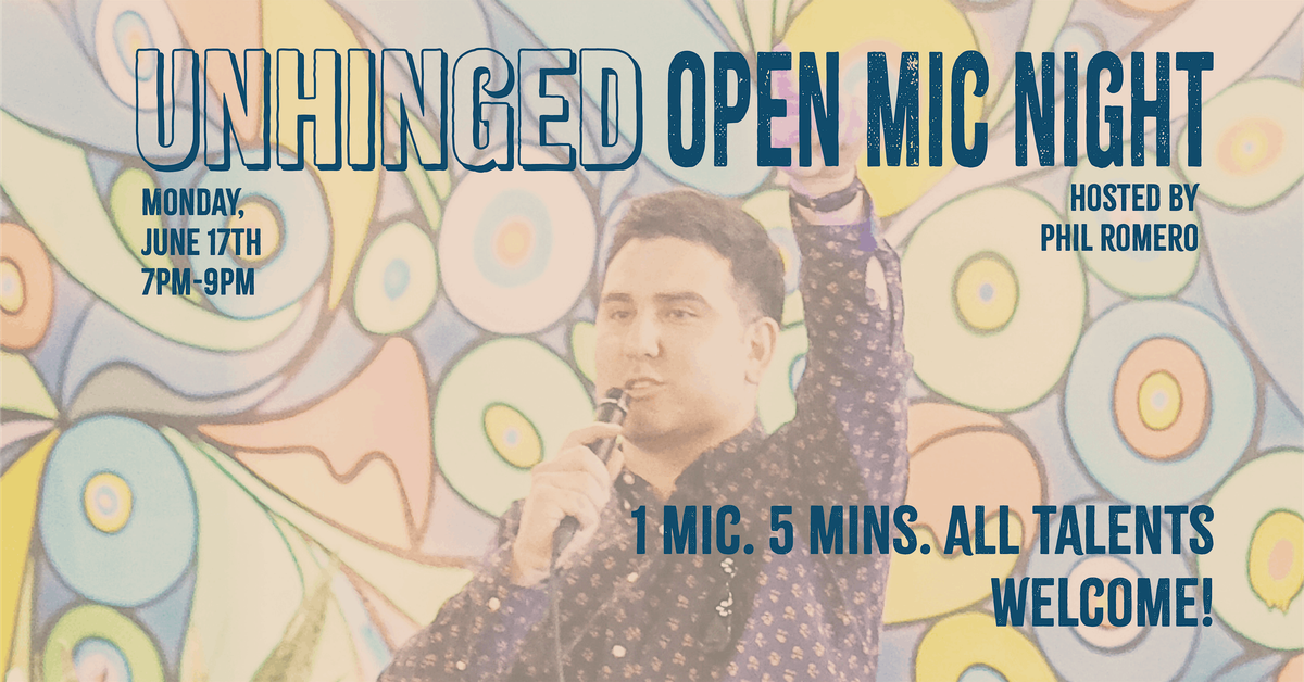 Unhinged Open Mic Night