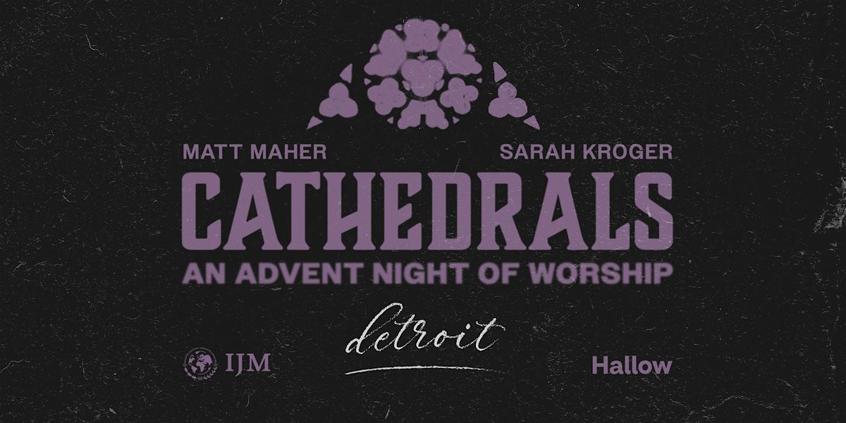 CATHEDRALS An Advent Night of Worship