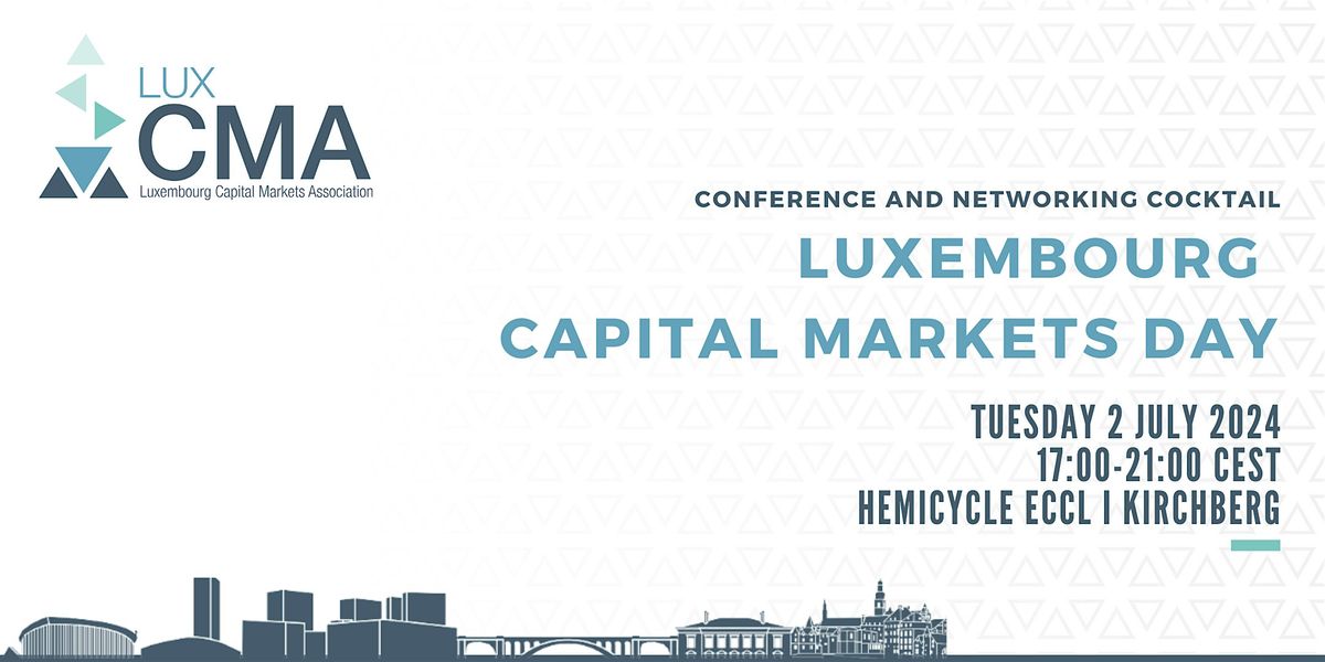 LuxCMA Event  | Luxembourg Capital Markets Day I 2024 Edition