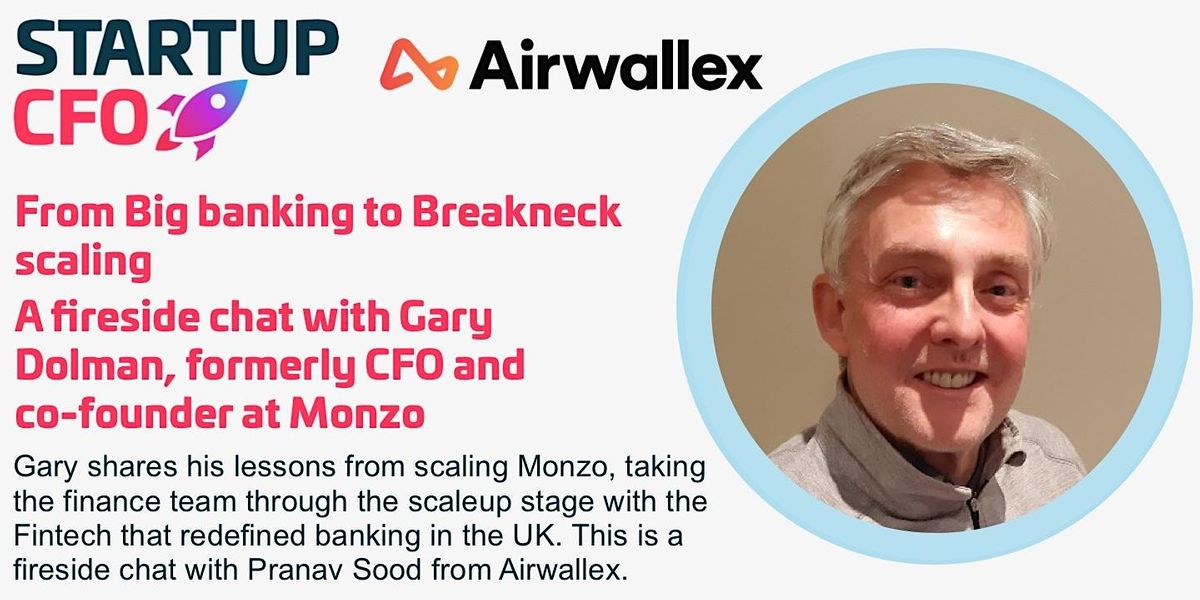 From Big Banking to Breakneck Scaling - a fireside chat with Gary Dolman