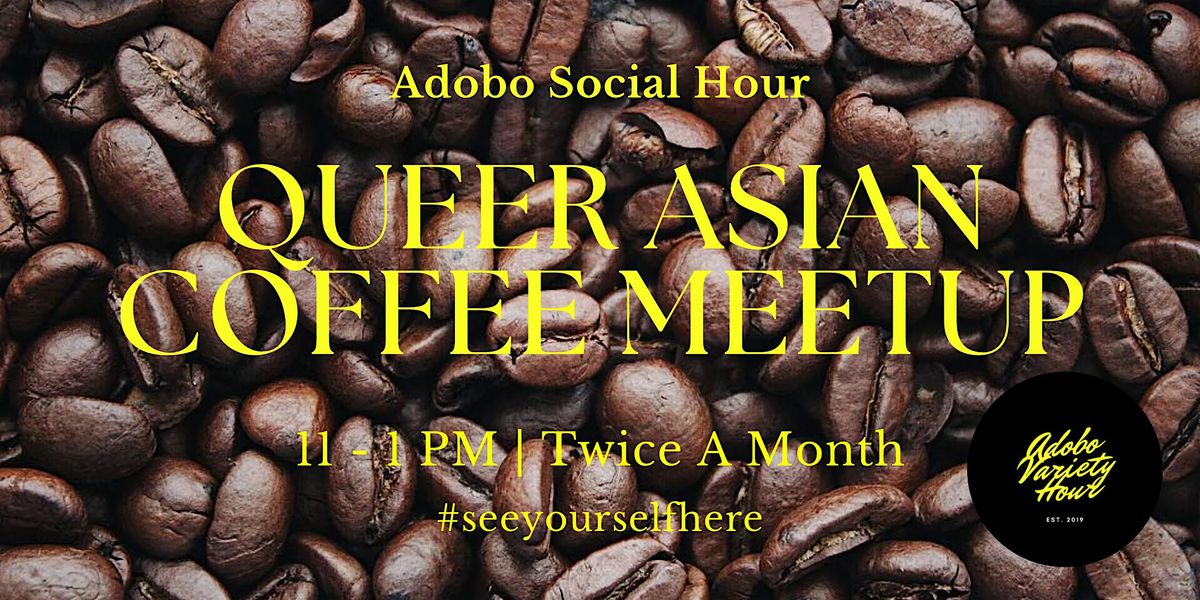 Adobo Social Hour: Queer Asian Coffee Meetup