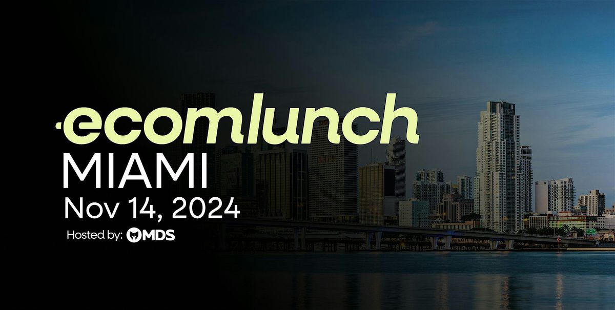 Miami ecomlunch Nov 2024