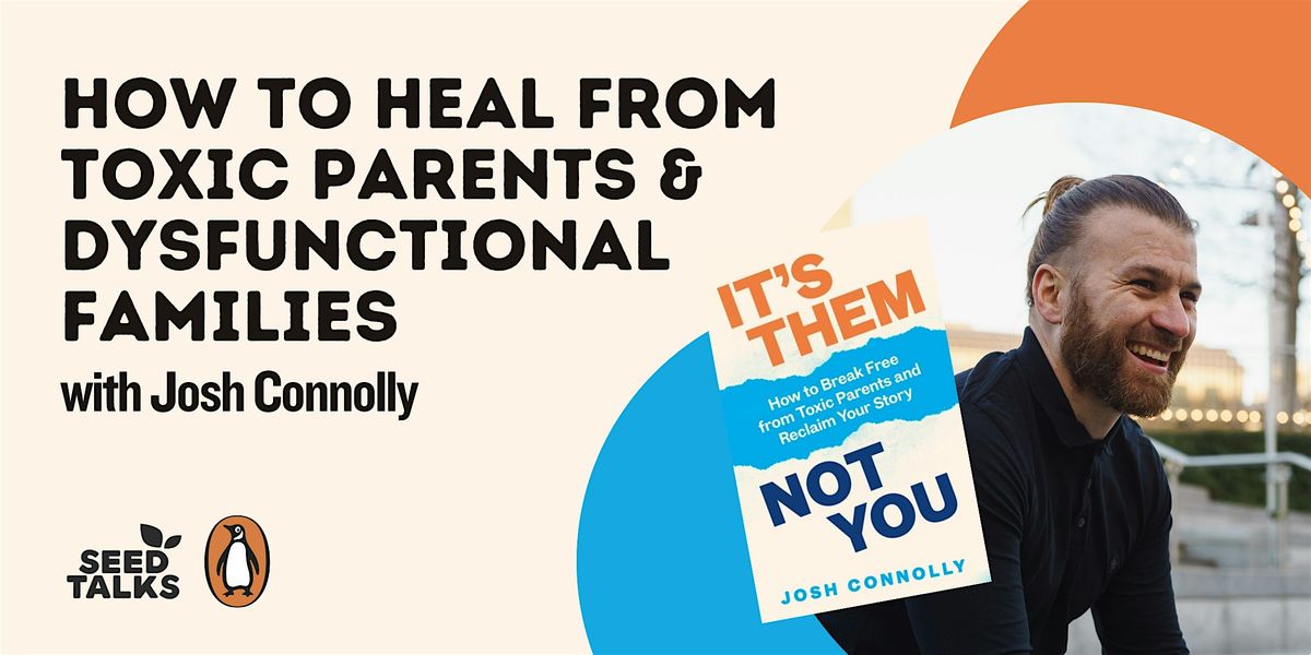 It\u2019s Them, Not You: How to Heal from Toxic Parents & Dysfunctional Families
