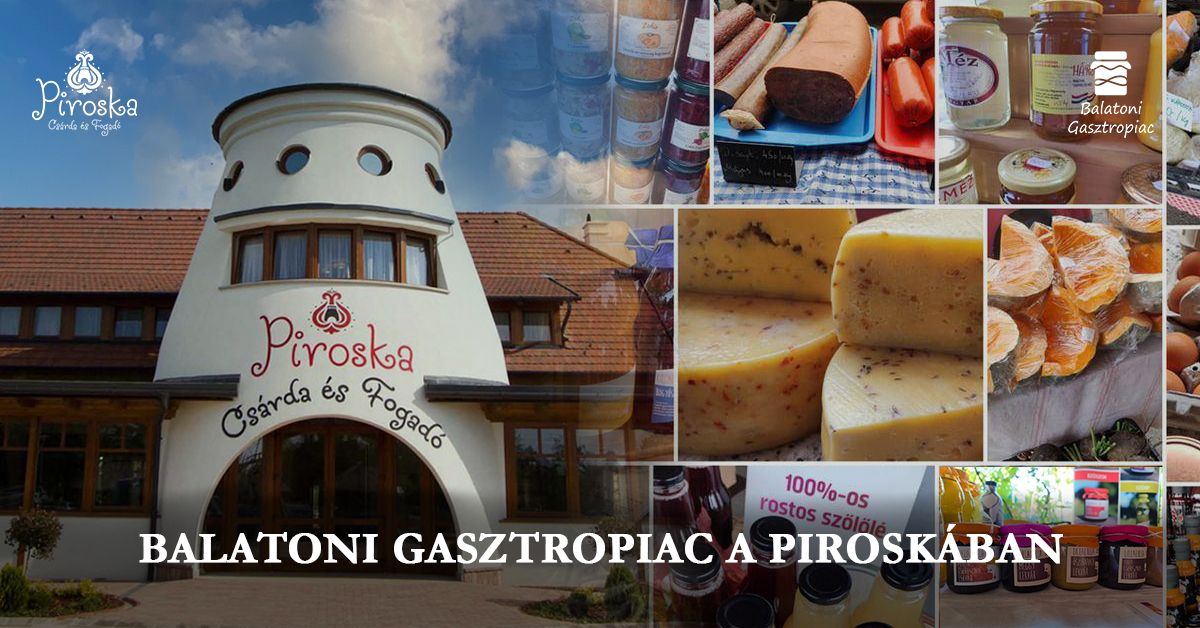 Balatoni Gasztropiac a Pirosk\u00e1ban